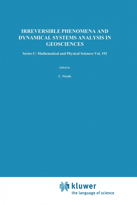 IRREVERSIBLE PHENOMENA AND DYNAMICAL SYSTEMS ANALYSIS IN GEO