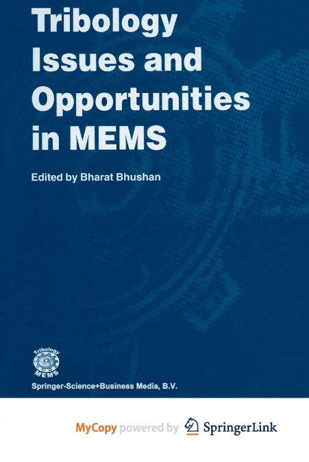 TRIBOLOGY ISSUES AND OPPORTUNITIES IN MEMS
