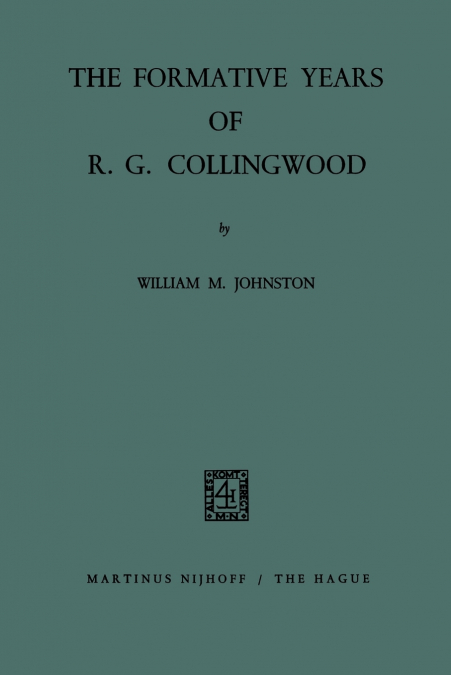 THE FORMATIVE YEARS OF R. G. COLLINGWOOD