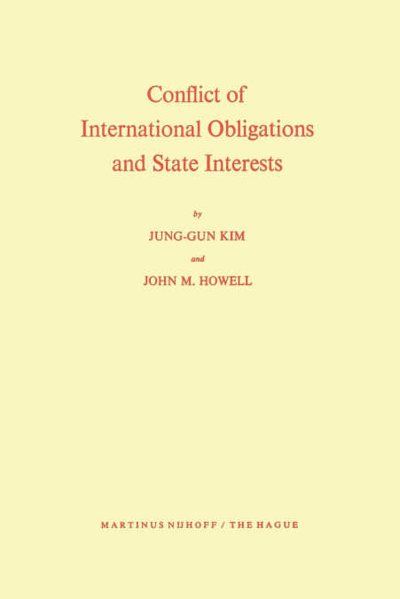 CONFLICT OF INTERNATIONAL OBLIGATIONS AND STATE INTERESTS