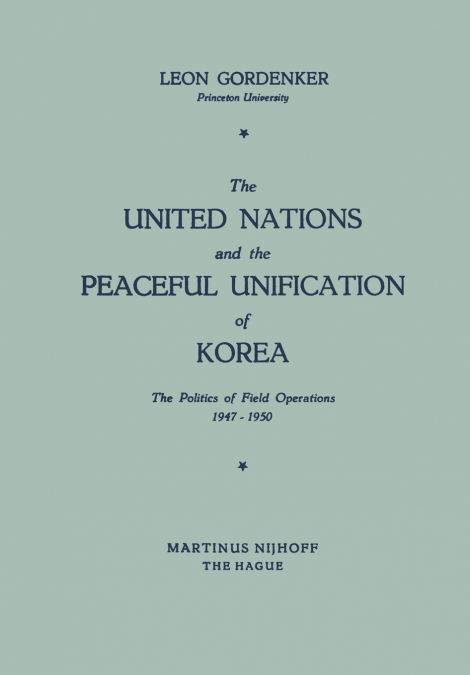 THE UNITED NATIONS AND THE PEACEFUL UNIFICATION OF KOREA