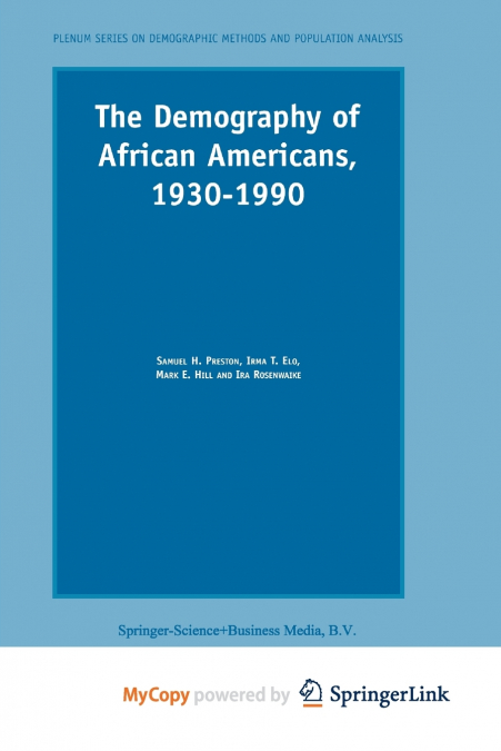 THE DEMOGRAPHY OF AFRICAN AMERICANS 1930-1990