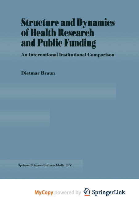 STRUCTURE AND DYNAMICS OF HEALTH RESEARCH AND PUBLIC FUNDING