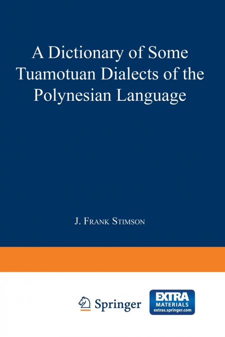 A DICTIONARY OF SOME TUAMOTUAN DIALECTS OF THE POLYNESIAN LA