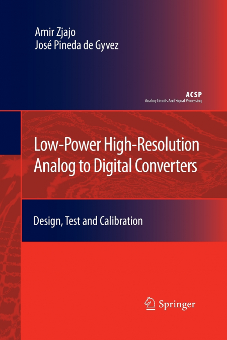 LOW-POWER HIGH-RESOLUTION ANALOG TO DIGITAL CONVERTERS
