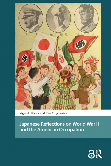 JAPANESE REFLECTIONS ON WORLD WAR II AND THE AMERICAN OCCUPA