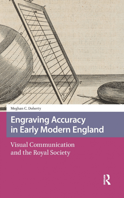 ENGRAVING ACCURACY IN EARLY MODERN ENGLAND