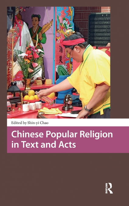 CHINESE POPULAR RELIGION IN TEXT AND ACTS