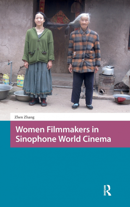 WOMEN FILMMAKERS IN SINOPHONE WORLD CINEMA