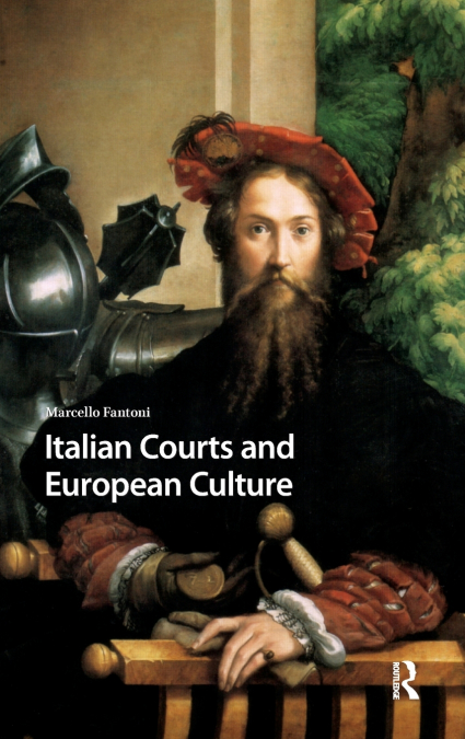ITALIAN COURTS AND EUROPEAN CULTURE