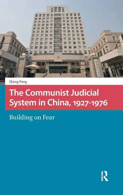 THE COMMUNIST JUDICIAL SYSTEM IN CHINA, 1927-1976
