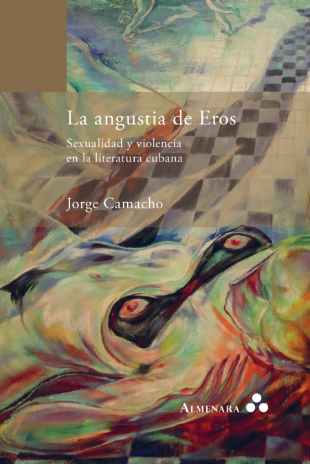 LA ANGUSTIA DE EROS. SEXUALIDAD Y VIOLENCIA EN LA LITERATURA