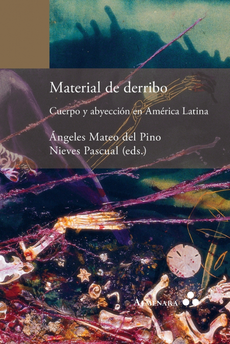 MATERIAL DE DERRIBO. CUERPO Y ABYECCION EN AMERICA LATINA