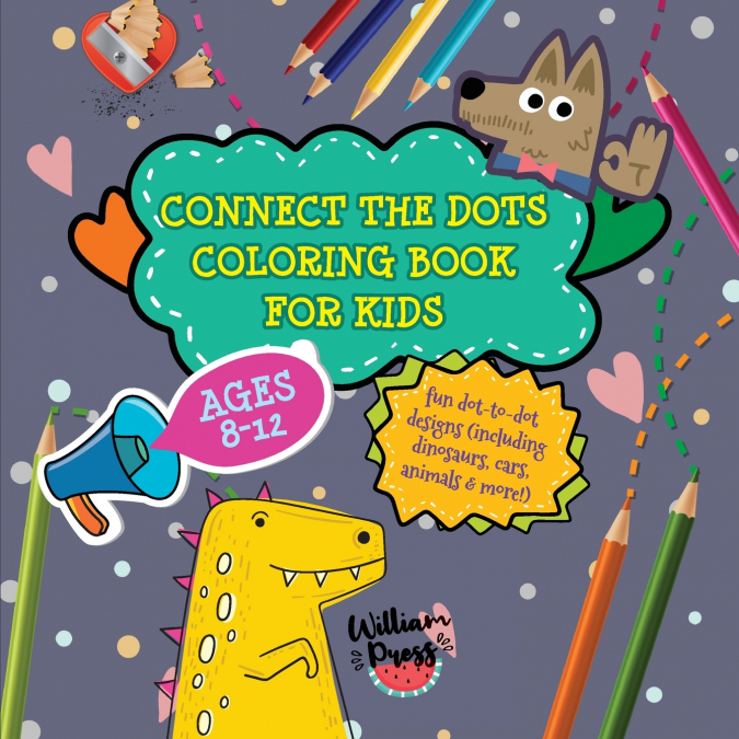 CONNECT THE DOTS COLORING BOOK FOR KIDS AGES 8-12