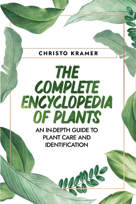 THE COMPLETE ENCYCLOPEDIA OF PLANTS