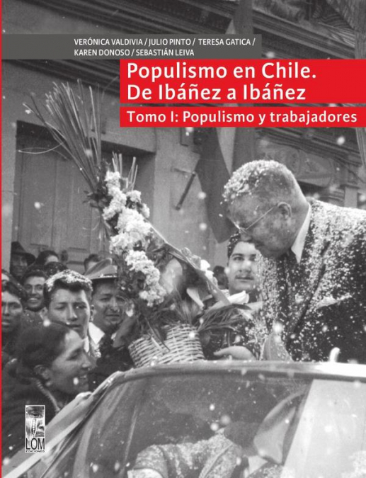 POPULISMO EN CHILE, DE IBA�EZ A IBA�EZ - TOMO I