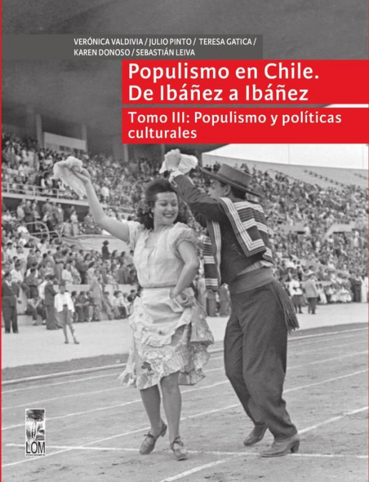 POPULISMO EN CHILE. DE IBA�EZ A IBA�EZ - TOMO III