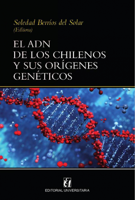 EL ADN DE LOS CHILENOS Y SUS ORIGENES GENETICOS