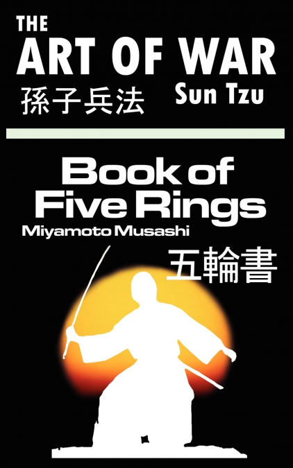 THE ART OF WAR BY SUN TZU & THE BOOK OF FIVE RINGS BY MIYAMO