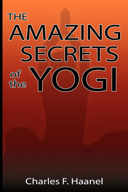 THE AMAZING SECRETS OF THE YOGI