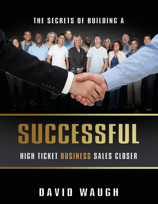 THE SECRETS OF BUILDING A SUCCESSFUL HIGH TICKET BUSINESS SA