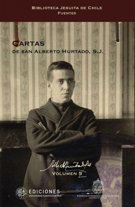 CARTAS DE SAN ALBERTO HURTADO, S.J.