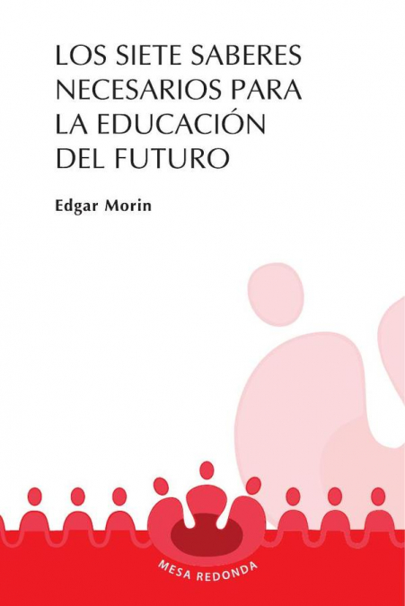LOS SIETE SABERES NECESARIOS PARA LA EDUCACION DEL FUTURO