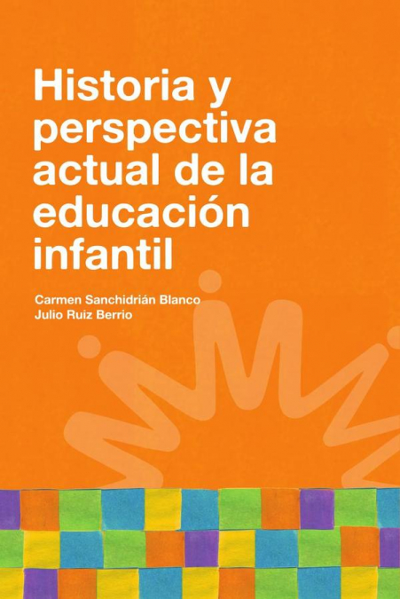HISTORIA Y PERSPECTIVA ACTUAL DE LA EDUCACION INFANTIL