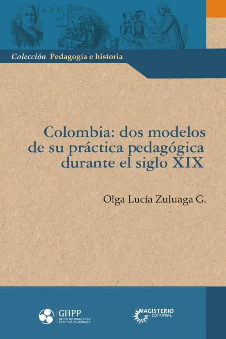 COLOMBIA:DOS MODELOS DE SU PRACTICA PEDAGOGICA DURANTE EL SI
