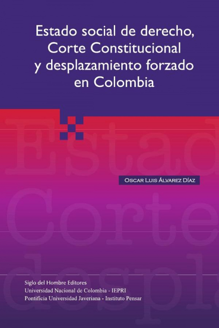 ESTADO SOCIAL DE DERECHO, CORTE CONSTITUCIONAL Y DESPLAZAMIE