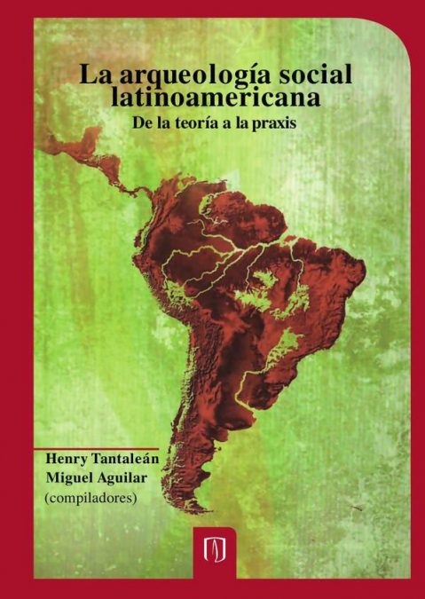 LA ARQUEOLOGIA SOCIAL LATINOAMERICANA