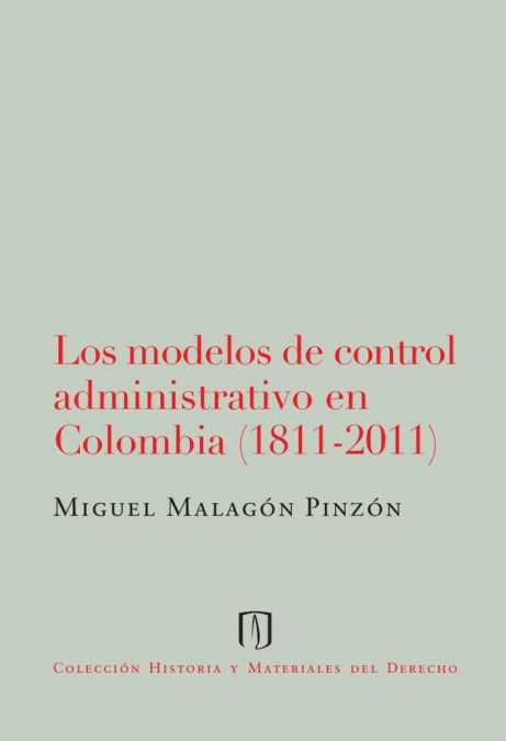 LOS MODELOS DE CONTROL ADMINISTRATIVO EN COLOMBIA (1811-2011