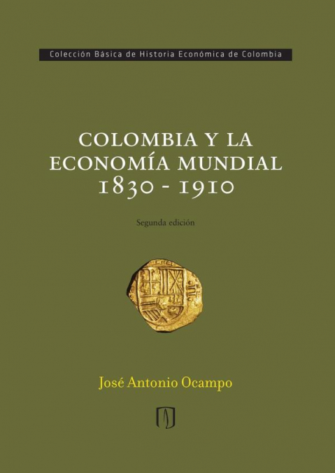 COLOMBIA Y LA ECONOMIA MUNDIAL 1830-1910