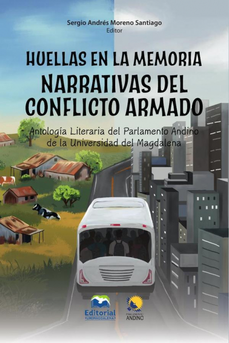 HUELLAS EN LA MEMORIA. NARRATIVAS DEL CONFLICTO ARMADO
