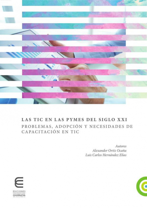 LAS TIC EN LA PYMES DEL SIGLO XXI PROBLEMAS, ADOPCION Y NECE
