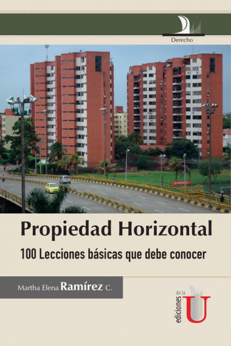 PROPIEDAD HORIZONTAL, 100 LECCIONES BASICAS QUE DEBE CONOCER