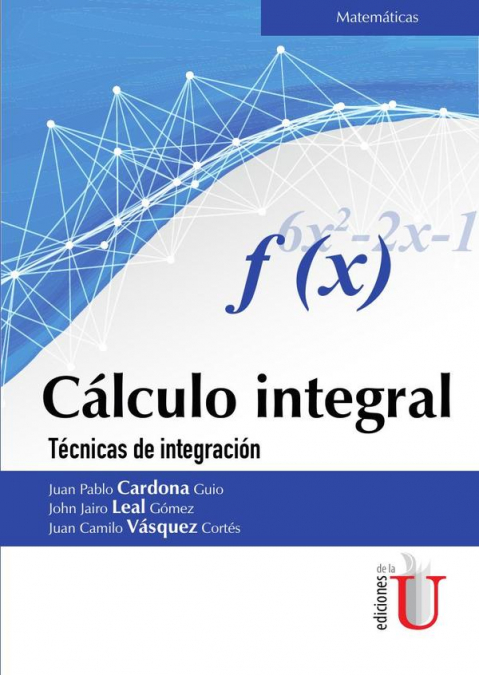 CALCULO INTEGRAL. TECNICAS DE INTEGRACION