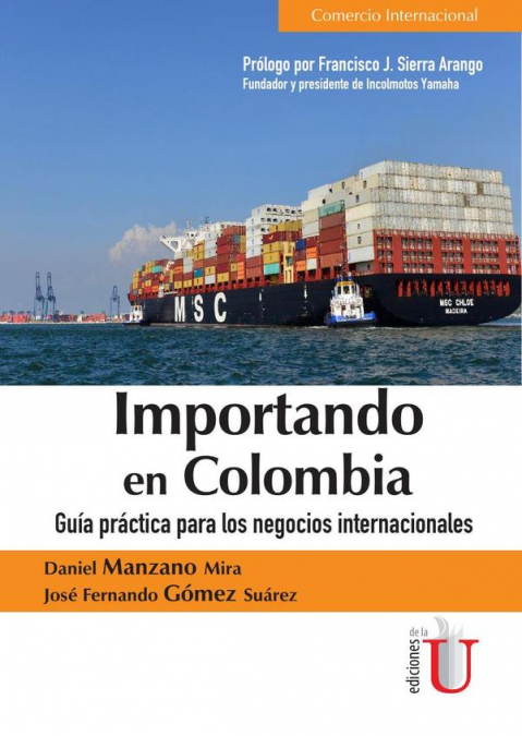 IMPORTANDO EN COLOMBIA. GUIA PRACTICA PARA LOS NEGOCIOS INTE