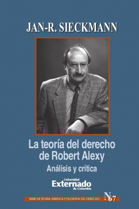 LA TEORIA DEL DERECHO DE ROBERT ALEXY. ANALISIS Y CRITICA