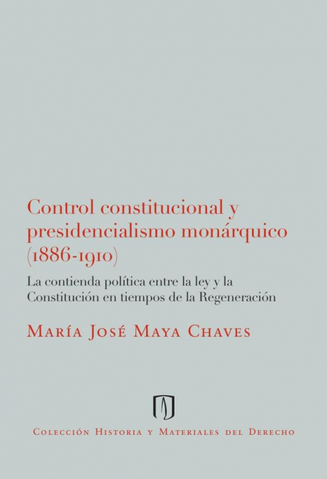 CONTROL CONSTITUCIONAL Y PRESIDENCIALISMO MONARQUICO (1886-1