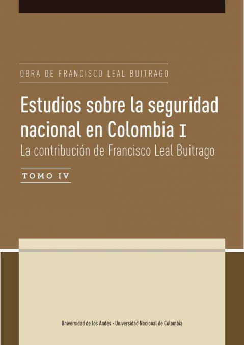 ESTUDIOS SOBRE LA SEGURIDAD NACIONAL EN COLOMBIA I TOMO IV: