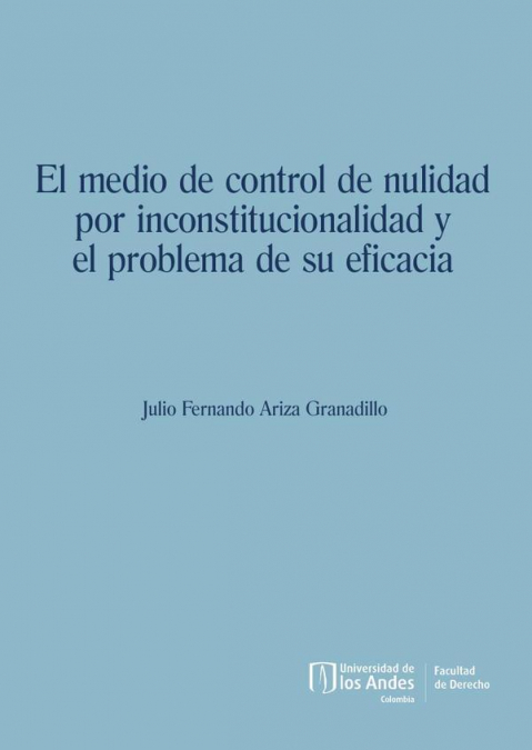EL MEDIO DE CONTROL DE NULIDAD POR INCONSTITUCIONALIDAD Y EL