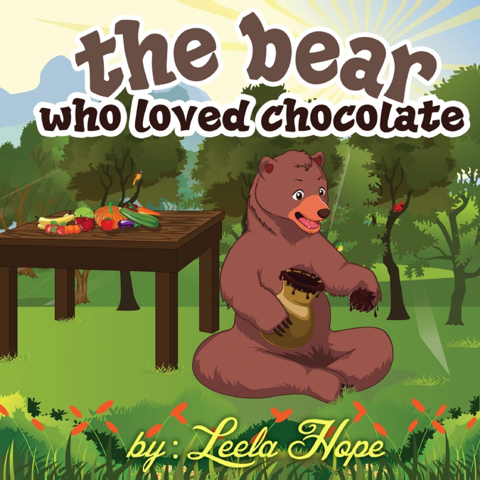 THE BEAR WHO LOVED CHOCOLATE
