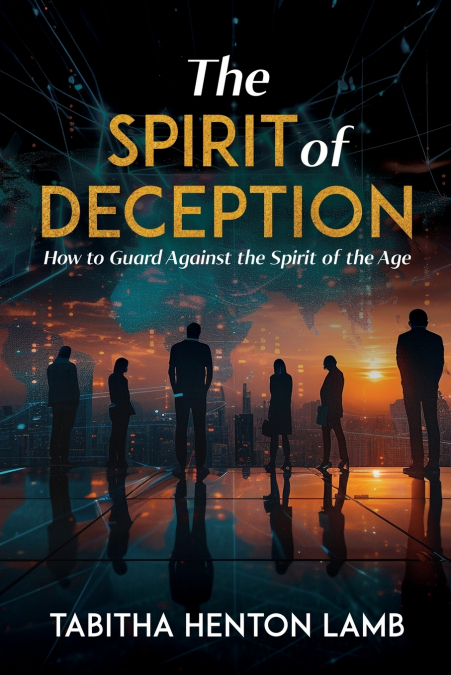 THE SPIRIT OF DECEPTION