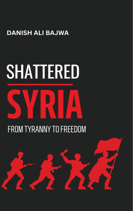 SHATTERED SYRIA