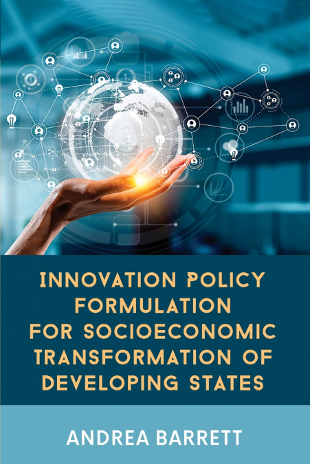 INNOVATION POLICY FORMULATION FOR SOCIOECONOMIC TRANSFORMATI