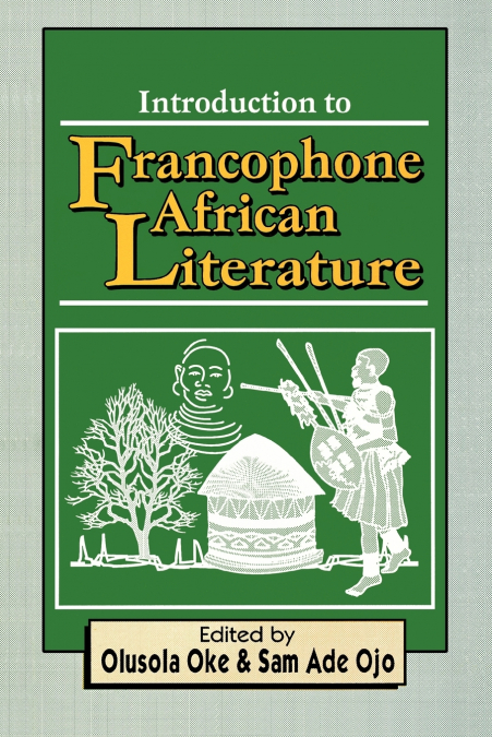 INTRODUCTION TO FRANCOPHONE AFRICAN LITERATURE
