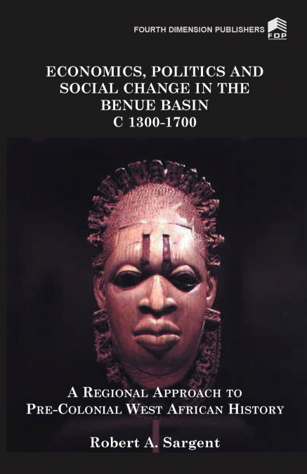 ECONOMICS, POLITICS AND SOCIAL CHANGE IN THE BENUE BASIN C13