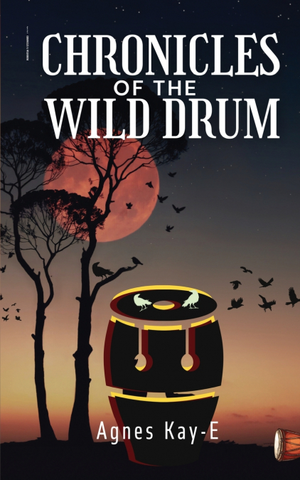 CHRONICLES OF A WILD DRUM