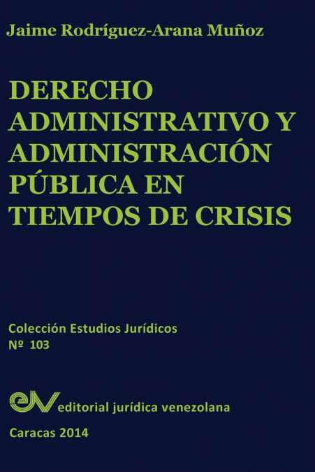 DERECHO ADMINISTRATIVO Y ADMINISTRACION PUBLICA EN TIEMPOS D